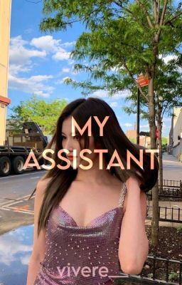 [√] MY Assistant  || MN. Sana X Fem.Reader cover