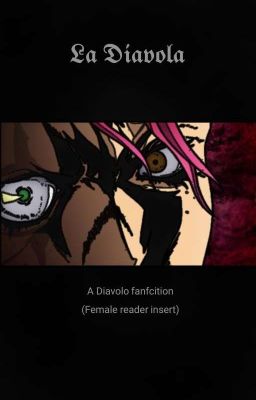 || 𝕷𝖆 𝕯𝖎𝖆𝖛𝖔𝖑𝖆 || A Diavolo Fanfiction || (F/Reader Insert) cover