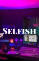 SELFISH ~ THE KID LAROI  by justin_jason_is