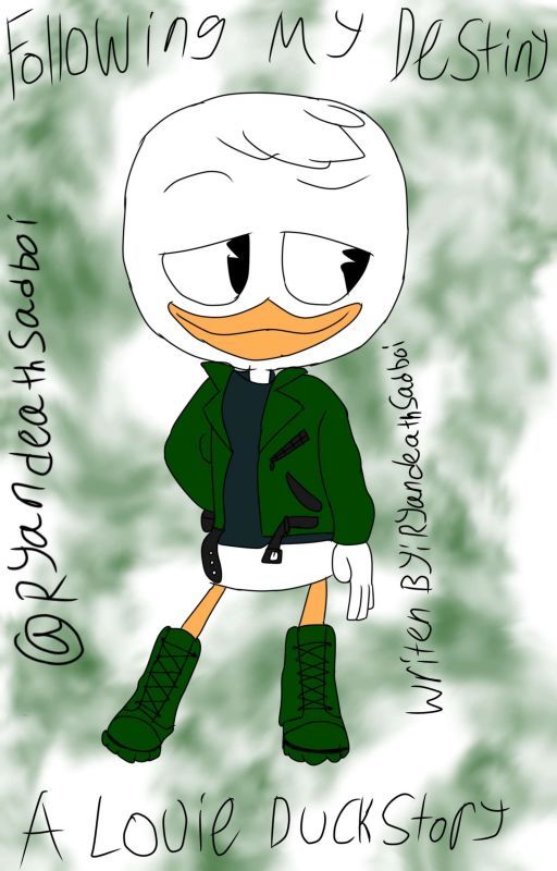 Following My Destiny - A Louie Duck Fanfiction by ryandeathsadboi