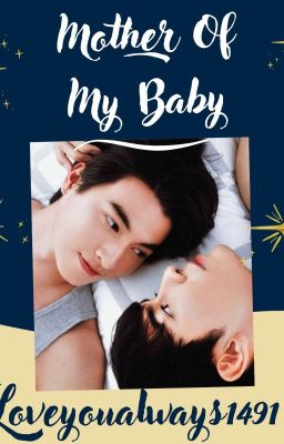 MOTHER OF MY BABY (Mpreg)(Completed) cover