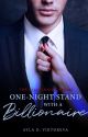 One Night Stand with Billionaire: BOOK 1 by WhiteSwordsman01