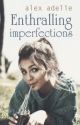 Enthralling Imperfections (One Direction FanFiction) by redenzione_