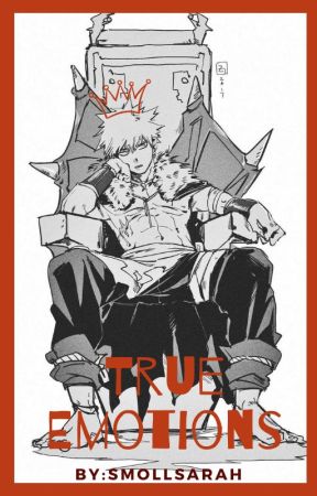 True Emotions (Bakugou x Reader) by SmollSarah