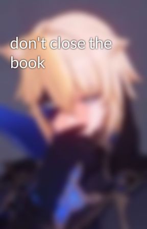 don't close the book by chickenmcsuga