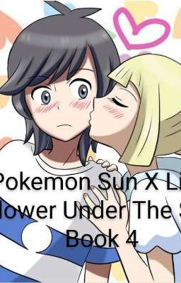 Pokemon Sun X Lillie Flower Under The Sun Book 4 🌸🌞 cover