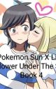 Pokemon Sun X Lillie Flower Under The Sun Book 4 🌸🌞 by pokebrothers