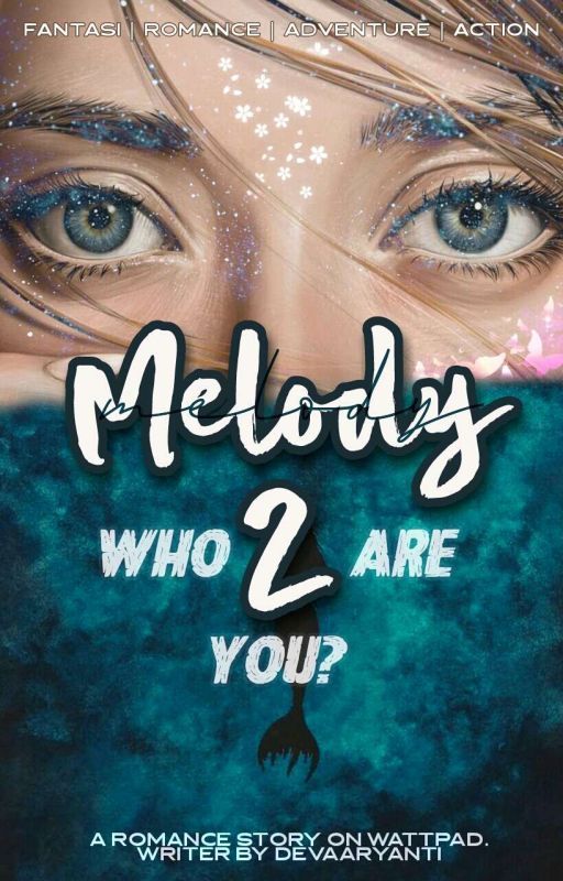 MELODY 2 || Who Are You? by DevaAryanti121