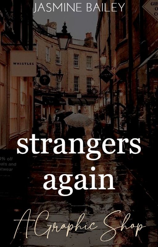 strangers again | 𝐠𝐫𝐚𝐩𝐡𝐢𝐜 𝐬𝐡𝐨𝐩 by jasjasjasmine-