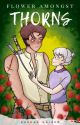 Flower Amongst Thorns [Boy x Boy] by Califreda