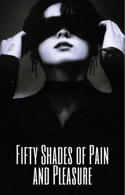 Fifty Shades of Pain & Pleasure  ~Vkook~ cover