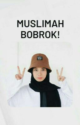 Muslimah Bobrok! ✔ [TAHAP REVISI] cover