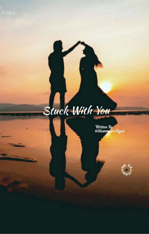 Stuck With You!! by ShammaraRiyaz