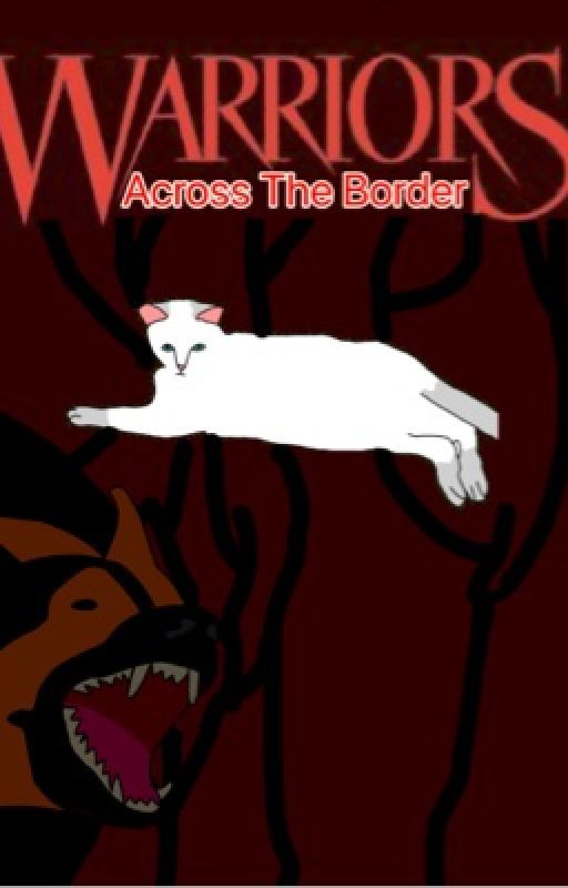 Warrior cats the clans falls: book 2: Across The Border by uphillwoodlands