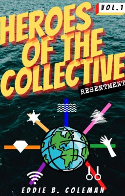 Heroes of The Collective Volume One : Resentment cover