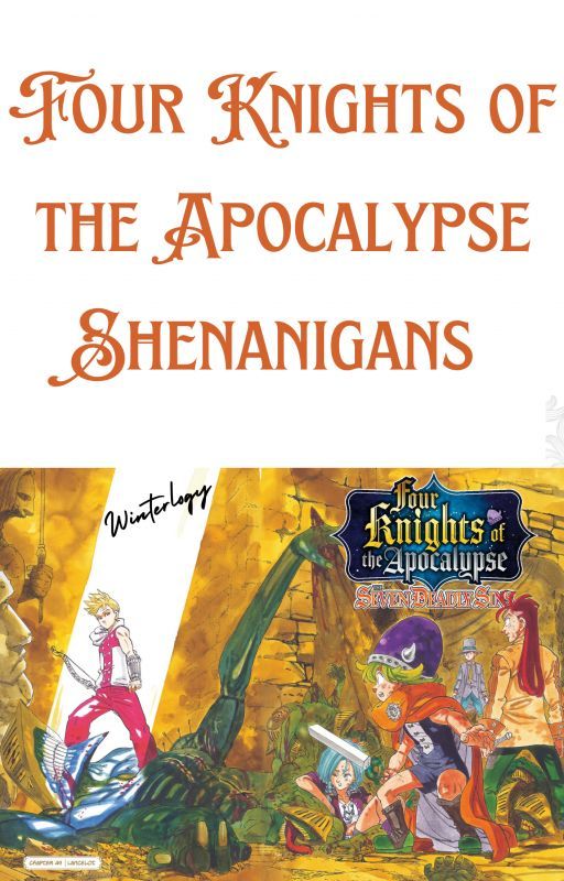 Four Knights of the Apocalypse Shenanigans by Winterlogy