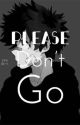 Please Don't Go (Book 1   2) by Mother_Neko