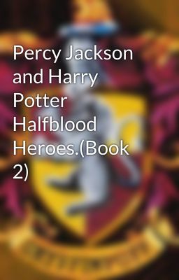 Percy Jackson and Harry Potter Halfblood Heroes.(Book 2) cover