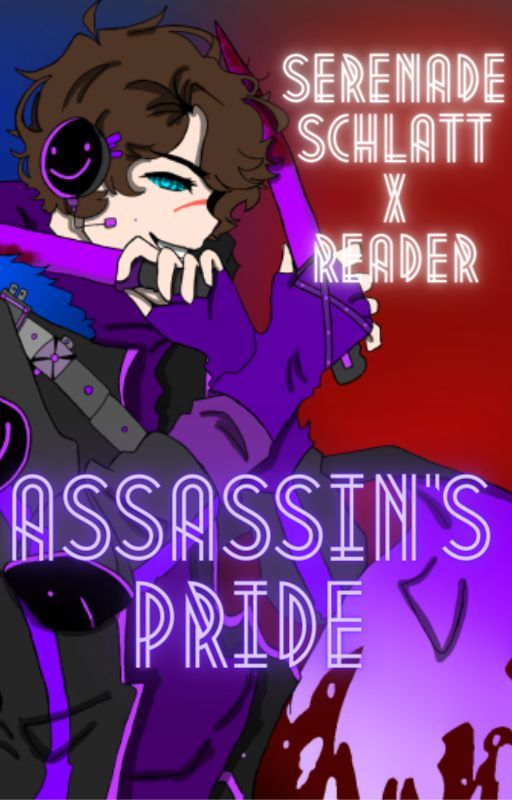 Assassin's Pride [Serenade Schlatt X Reader] by SeparationFREAK