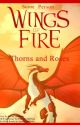 Wings Of Fire: Thorns And Roses by Some_Person5