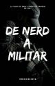 De Nerd a Militar by Princ3s1016