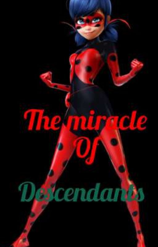 The miracle of Descendants by Sadiesia