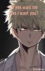 Do you want me like I want you? {Bakugou KatsukixReader}