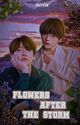 Flowers After The Storm  | Taekook  by bts_bangtang7