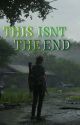 This Isn't The End [Ellie Williams x Fem!Reader] by Cambino3487