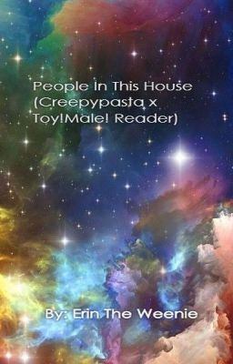 People in this house (Creepypasta x Toy! Male! Reader) cover