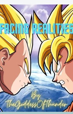 Facing Realities: Vegeta & Goku x Female Reader cover