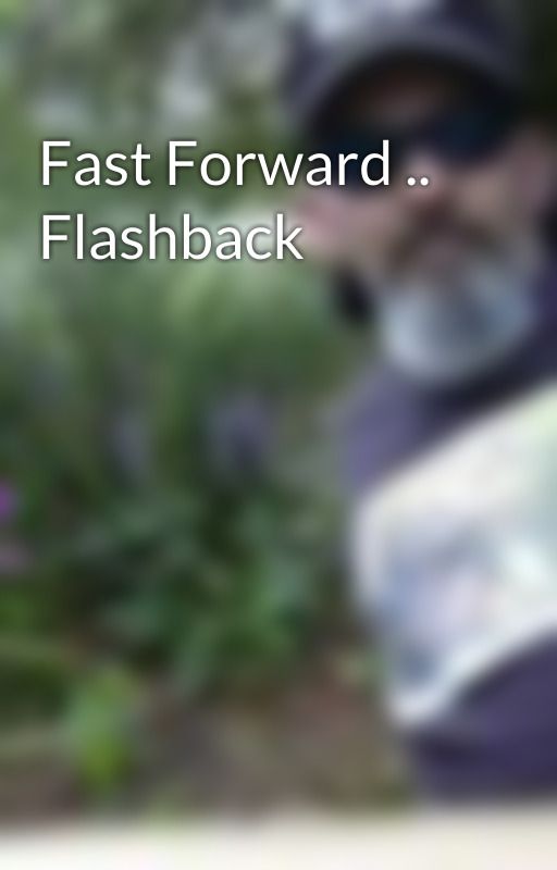 Fast Forward .. Flashback by StandingBear