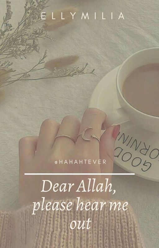 Dear Allah,please hear me out by hihihtever