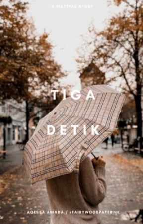 Tiga Detik by fairywoodpaperink