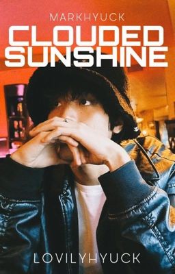 Clouded Sunshine ⟨Markhyuck⟩ ||Completed cover