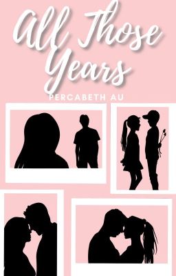 All Those Years-Percabeth cover