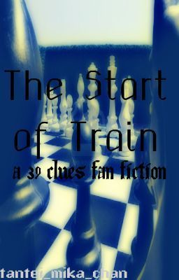 The Start of Train, a 39 Clues FanFiction cover