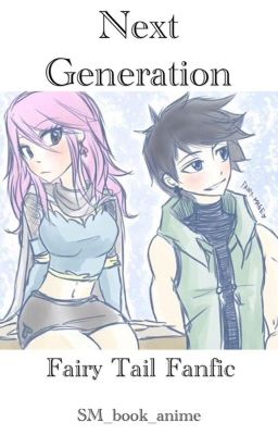 Next Generation - Fairy Tail Fanfic [Completed] cover