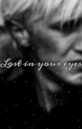 lost in your eyes (Draco fanfiction) by _MrsMalfoy7_