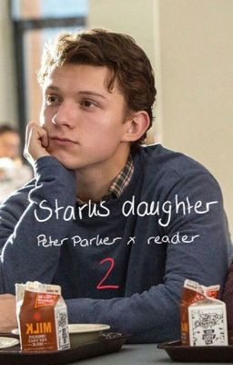 Starks daughter 2 ; Peter Parker x Y/N cover