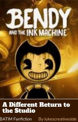 A different return to the studio - BATIM fanfiction  cover