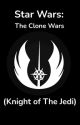 Star Wars: The Clone Wars (Knight of The Jedi) by FesterBlades