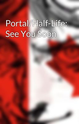 Portal/Half-Life: See You Soon cover