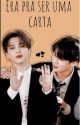 Era Pra Ser Uma Carta {jikook} JJK PJM by souamabi