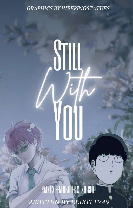 Still with you~ (Saiki K X Mob XfemReader)crossover/Isekai ff by leikitty49