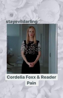 Cordelia Foxx x Female Reader- Pain cover