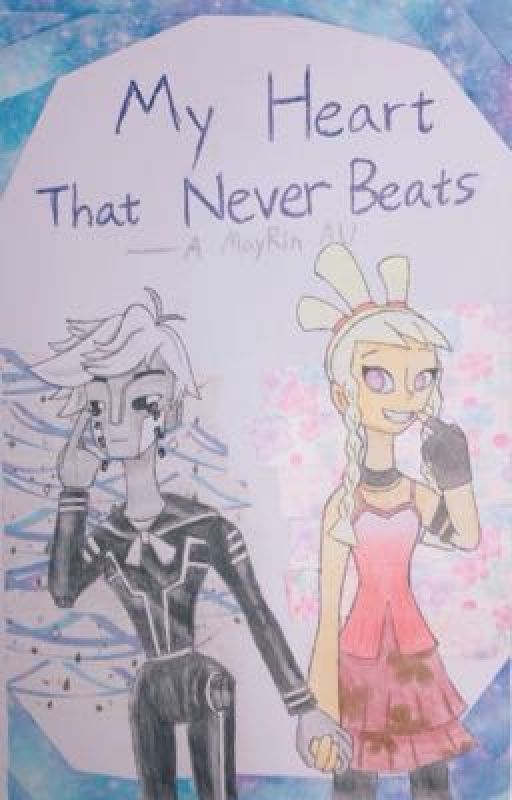 My Heart That Never Beats: A MayRin AU (No Straight Roads Fanfic) by KikiMousy