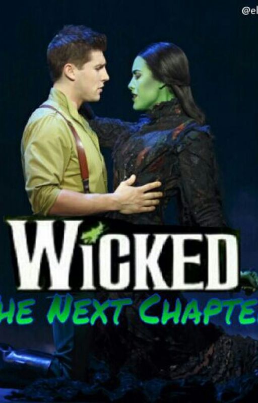 Wicked: The Next Chapter by wicked_survivor