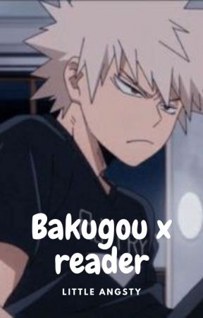 Bakugou x reader by Mintcy_Simps_Zen