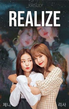 Realize | Jenlisa by _krislily